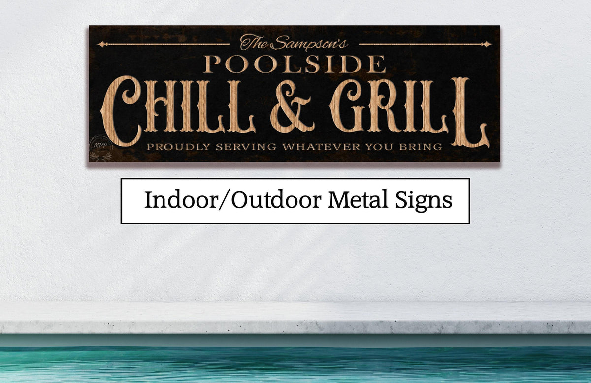 Personalized Poolside Chill Grill Metal Sign, Vintage Modern Farmhouse Outdoor Wall Art