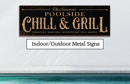 Personalized Poolside Chill Grill Metal Sign, Vintage Modern Farmhouse Outdoor Wall Art