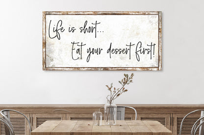 LIFE IS SHORT Sign Vintage Eat Your Dessert First Farmhouse Kitchen Dining Room Large Rustic Art