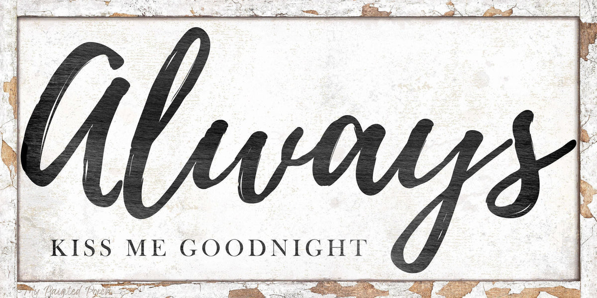 Always Kiss Me Goodnight Vintage Sign Modern Farmhouse Bedroom Wall Art Romantic Home Decor
