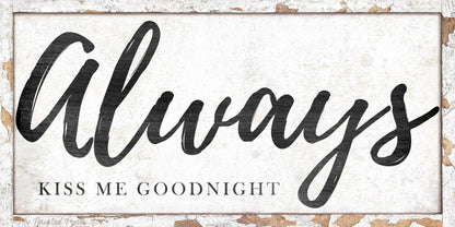 Always Kiss Me Goodnight Vintage Sign Modern Farmhouse Bedroom Wall Art Romantic Home Decor