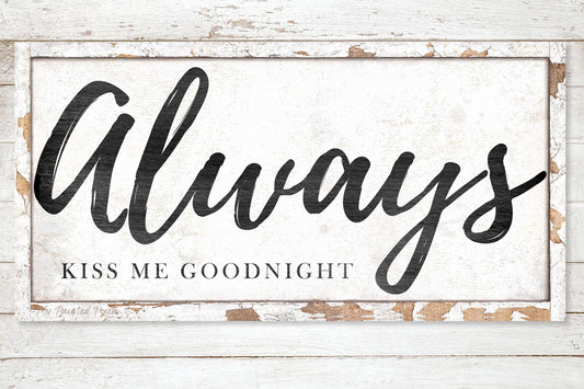 Always Kiss Me Goodnight Vintage Sign Modern Farmhouse Bedroom Wall Art Romantic Home Decor