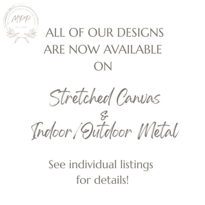 The image is a promotional poster for a business that offers stretched canvas and indoor/outdoor metal products. It announces that all of the business's designs are now available for purchase and provides a contact information for customers to see individual listings for details.