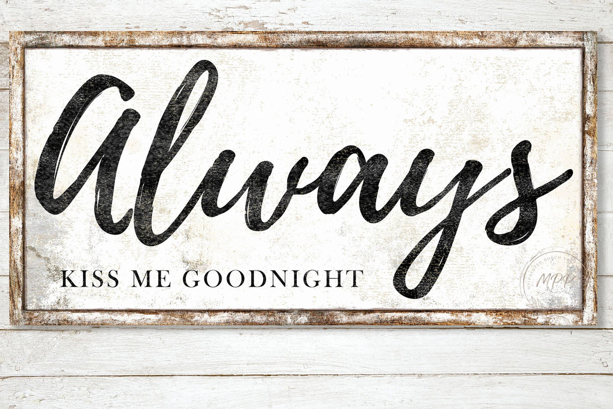 ALWAYS KISS ME Goodnight Sign Modern Farmhouse Bedroom Wall Decor Vintage Canvas Art Wedding Gift