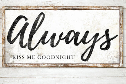 ALWAYS KISS ME Goodnight Sign Modern Farmhouse Bedroom Wall Decor Vintage Canvas Art Wedding Gift