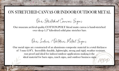 The image is a text-based graphic that provides information about stretched canvas or indoor/outdoor metal signs. It includes descriptions of the materials used and their characteristics, such as the stretched canvas signs being hand-stretched over deep, 1.5" kil-dried solid pine stretcher bars, and the indoor/outdoor metal signs being constructed from an aluminum composite material with a total thickness of 3 mm (1/8") and being durable, lightweight, strong, and weather resistant.