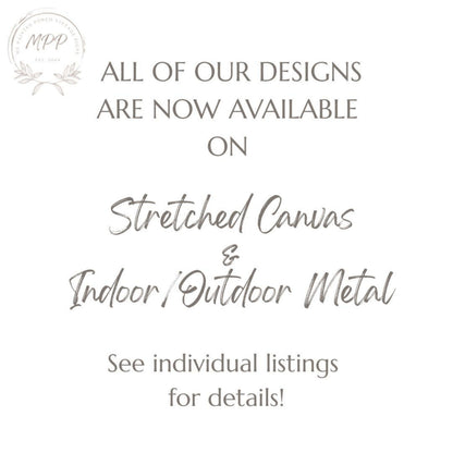 The image is a promotional poster for a business that offers stretched canvas and indoor/outdoor metal products. It announces that all of the business's designs are now available for purchase and provides a contact information for customers to see individual listings for details.