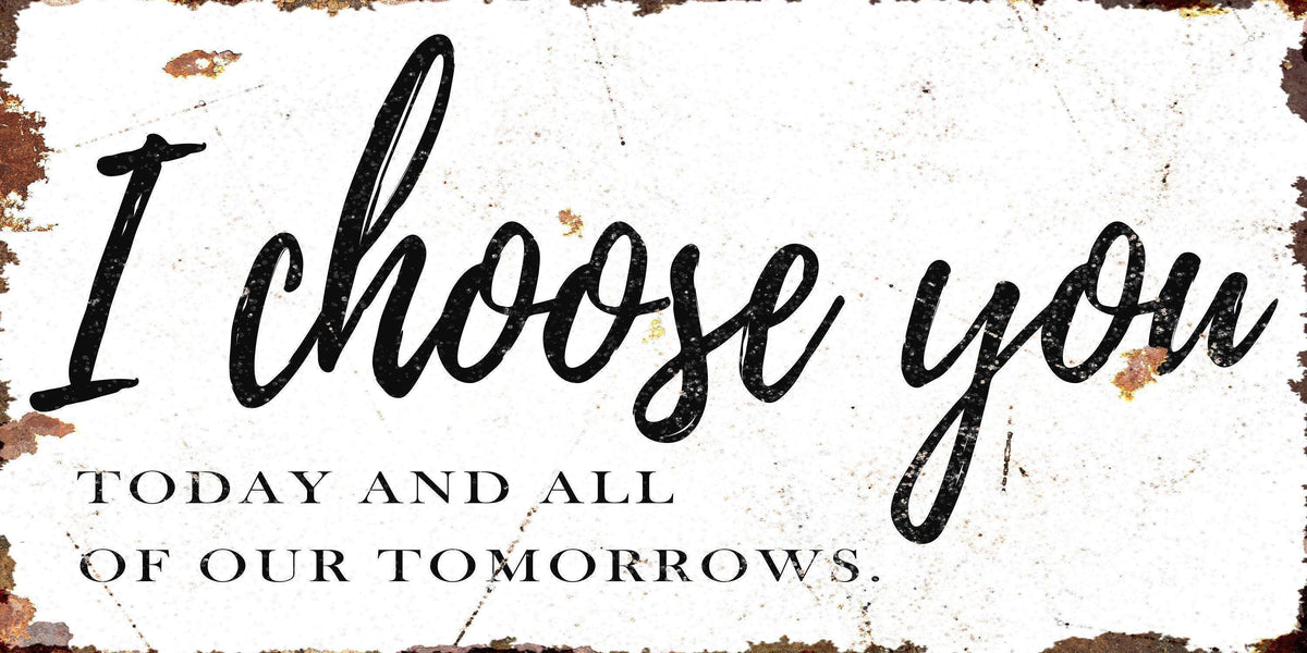I CHOOSE YOU Vintage Sign Modern Farmhouse Over The Bed Art Print Bedroom Wall Decor