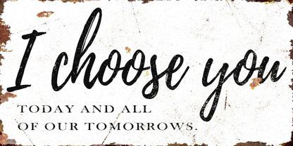 I CHOOSE YOU Vintage Sign Modern Farmhouse Over The Bed Art Print Bedroom Wall Decor