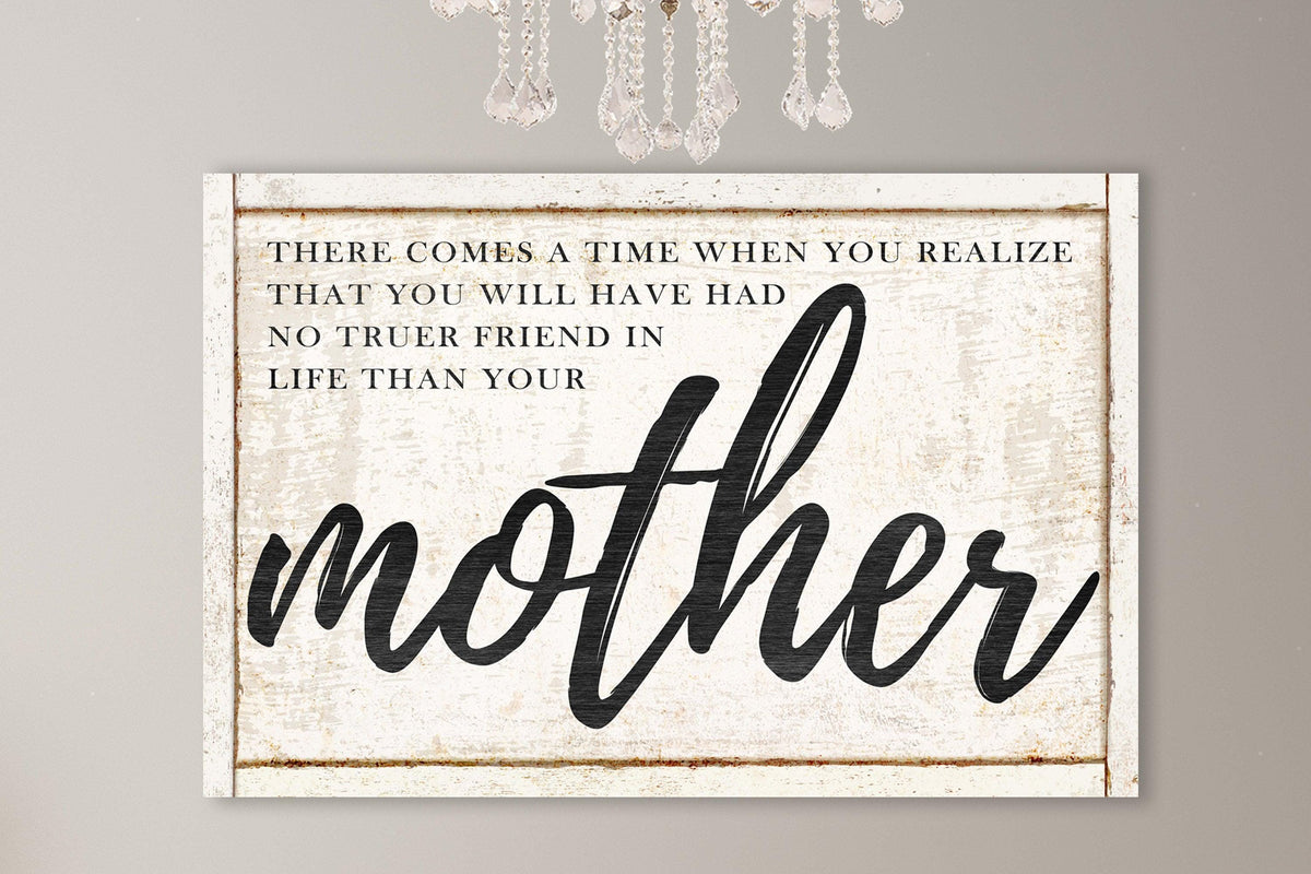 Mother's Day Sign Vintage Farmhouse NO TRUER FRIEND Wall Art Gift For Mom