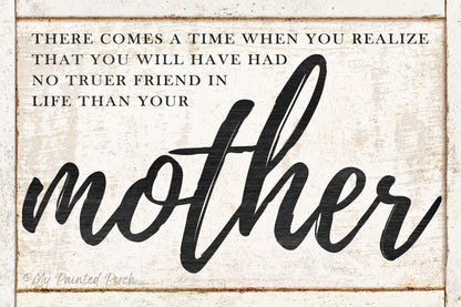 Mother's Day Sign Vintage Farmhouse NO TRUER FRIEND Wall Art Gift For Mom